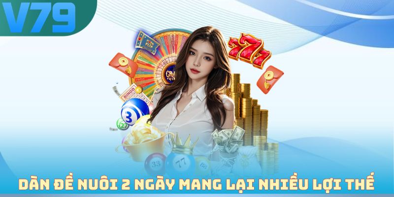 Dàn đề nuôi 2 ngày mang lại nhiều lợi thế