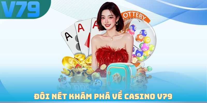 Đôi nét khám phá về casino V79