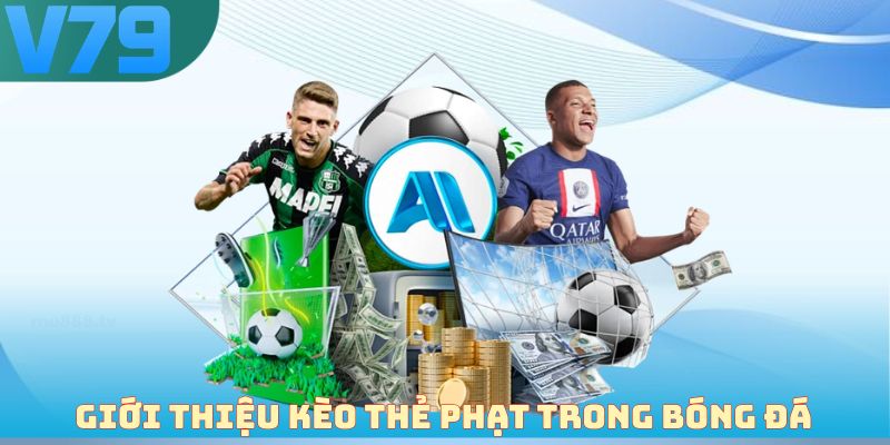 Giới thiệu kèo thẻ phạt trong bóng đá