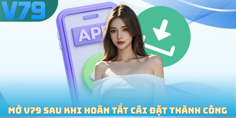 Mở V79 sau khi hoàn tất cài đặt thành công